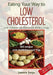 EATING YOUR WAY TO LOW CHOLESTEROL; How I Lowered My Cholesterol Without Drugs by Serpa Jeannie, 1stworld Publishing, 1stworld Library