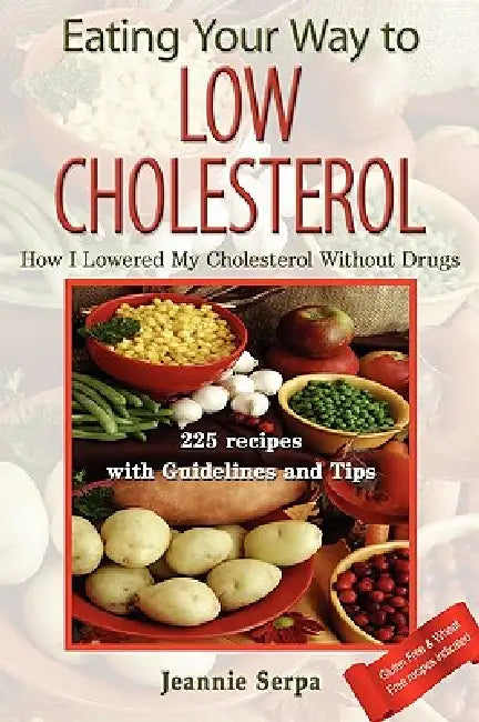 Eating Your Way to Low Cholesterol by Jeannie Serpa, 1stworld Publishing, 1stworld Library