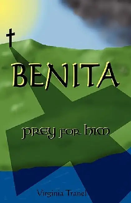 Benita;prey for Him by Virginia Tranel, Library 1stworld Library, 1stworld Library
