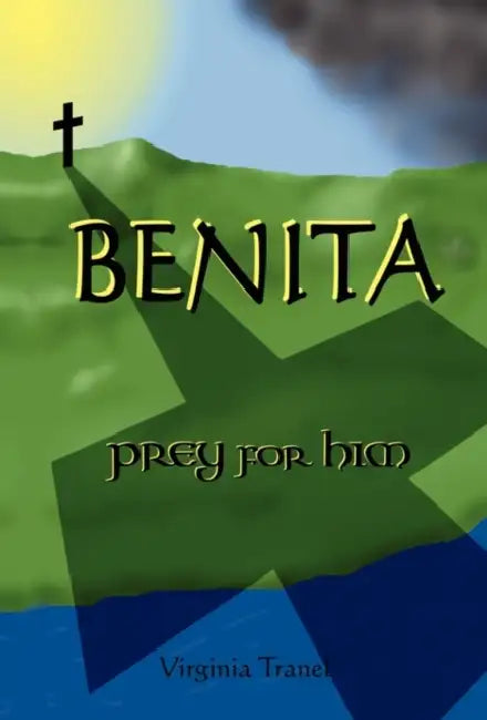 BENITA; prey for him by Virginia Tranel, 1stworld Publishing, 1stworld Library