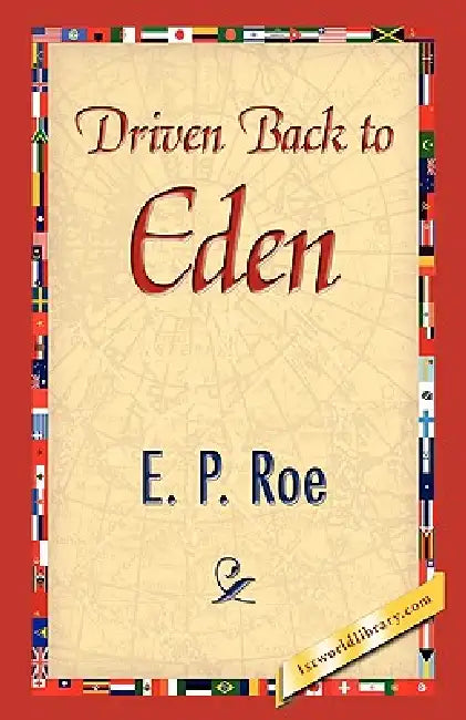 Driven Back to Eden by Edward Payson Roe, E. P. Roe
