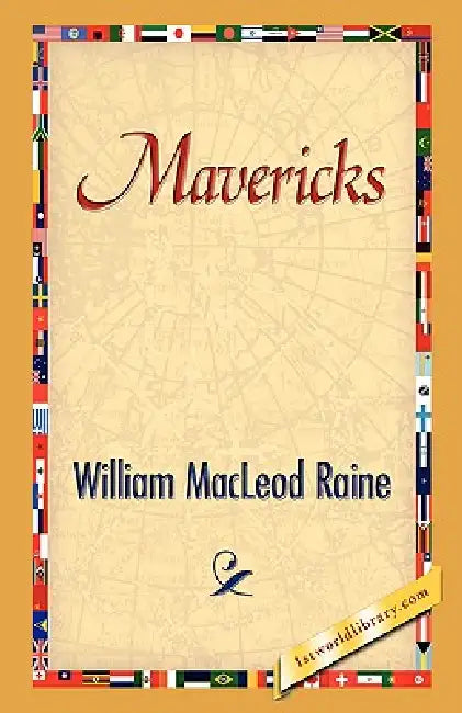 Mavericks by William MacLeod Raine