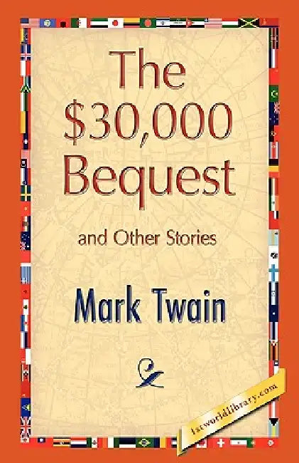 The $30,000 Bequest and Other Stories by Mark Twain