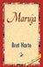 Maruja by Bret Harte