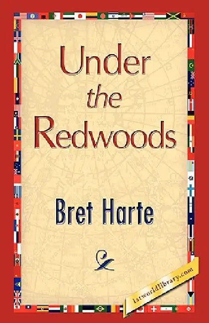 Under the Redwoods by Bret Harte