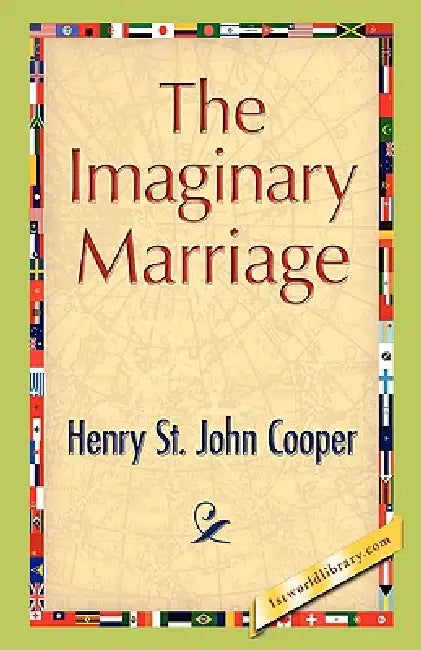 The Imaginary Marriage by Henry St John Cooper
