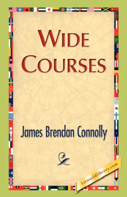 Wide Courses by James Brendan Connolly