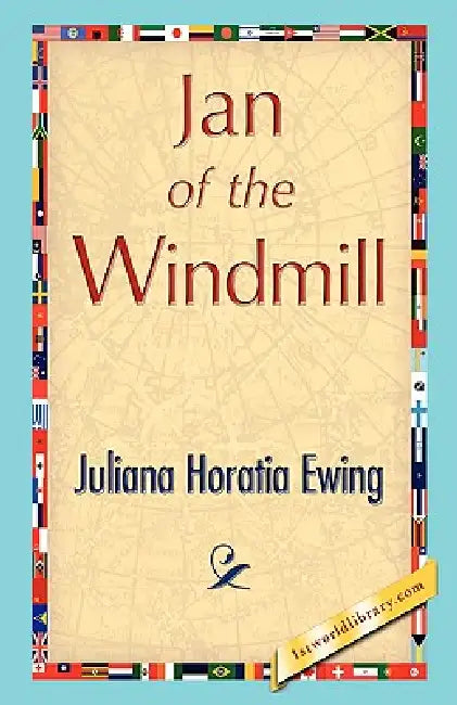 Jan of the Windmill by Juliana Horatia Ewing