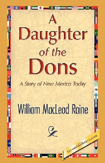 A Daughter of the Dons by William MacLeod Raine