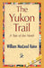 The Yukon Trail by William MacLeod Raine