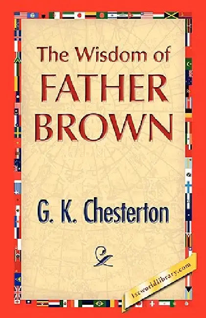 The Wisdom of Father Brown by G. K. Chesterton