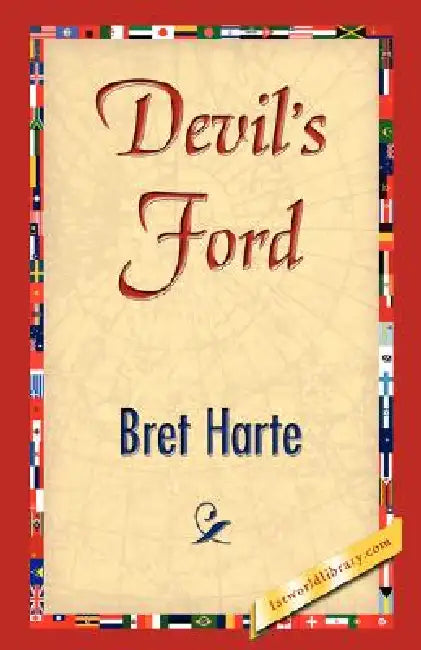 Devil's Ford by Bret Harte, 1stworld Library