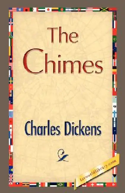 The Chimes by Charles Dickens, 1stworld Library