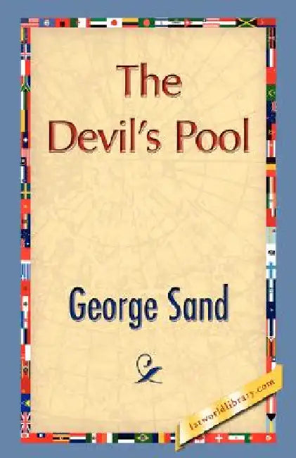The Devil's Pool by George Sand, George Sand, 1stworld Library