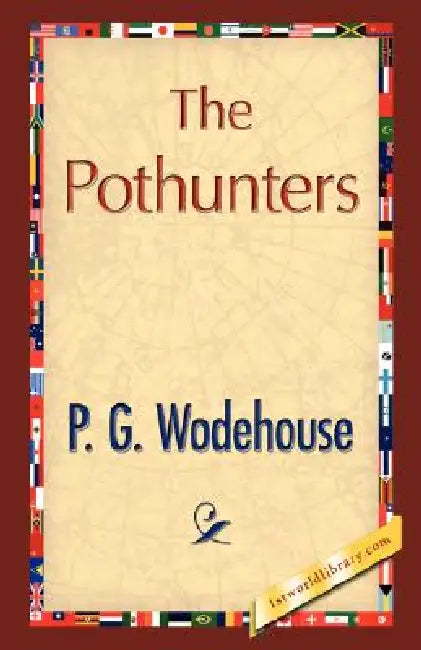 The Pothunters by P. G. Wodehouse, P. G. Wodehouse, 1st World Library