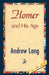 Homer and His Age by Andrew Lang, Andrew Lang, 1stworld Library