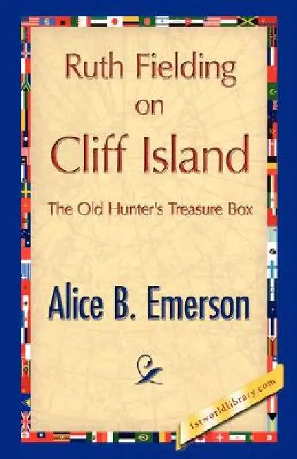 Ruth Fielding on Cliff Island by Alice B. Emerson, 1stworld Library