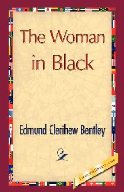The Woman in Black by Edmund Clerihew Bentley, 1stworld Library
