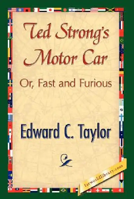 Ted Strong's Motor Car by Edward C. Taylor, 1stworld Library