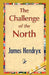 The Challenge of the North by James Hendryx, 1stworld Library