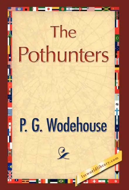 The Pothunters by P. G. Wodehouse, 1stworld Library