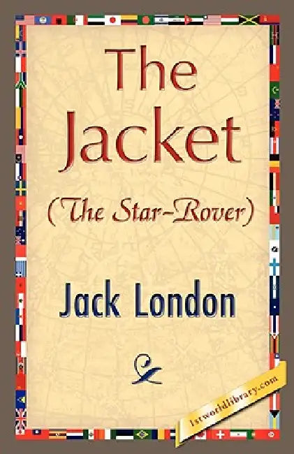 The Jacket (Star-Rover) by Jack London, 1stworld Library