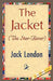 The Jacket (Star-Rover) by Jack London, 1stworld Library