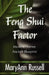 The Feng Shui Factor; Modern Homes, Ancient Blueprint by Maryann Russell, 1stworld Library, 1stworld Publishing