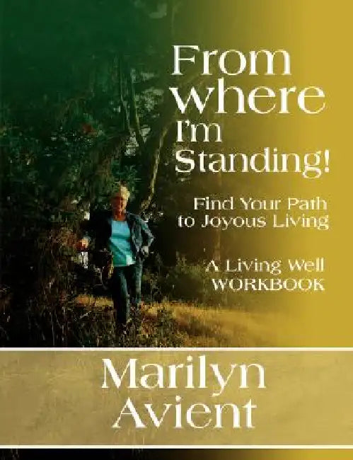From Where I'am Standing by Marilyn Avient, 1stworld Library, 1stworld Publishing