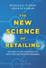 The New Science of Retailing: How Analytics Are Transforming the Supply Chain and Improving Performance by Marshall Fisher