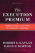 Execution Premium: Linking Strategy to Operations for Competitive Advantage by Robert S. Kaplan