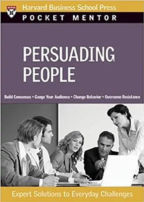 Persuading People by Harvard Business School Press