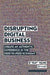 Disrupting Digital Business: Create an Authentic Experience in the Peer-To-Peer Economy by R. Ray Wang