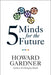 Five Minds for the Future by Howard Gardner
