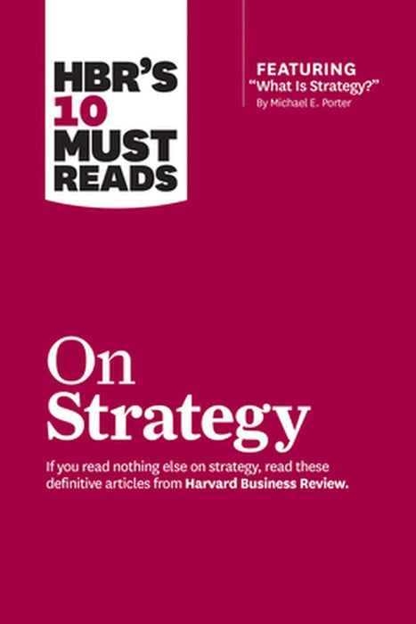 Hbr'S 10 Must Reads On Strategy: On Strategy by Harvard Business Review