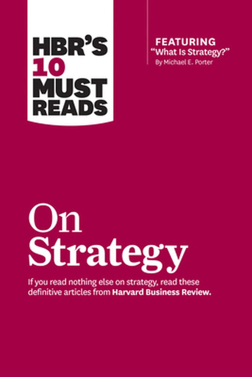 Hbr'S 10 Must Reads On Strategy: On Strategy by Harvard Business Review