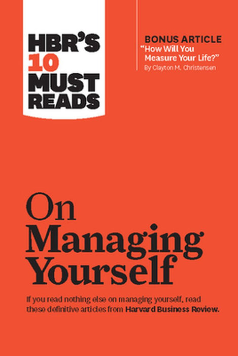Hbr'S 10 Must Reads On Managing Yourself: On Managing Yourself by Harvard Business Review