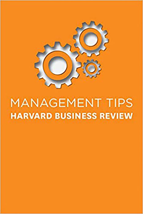 Management Tips: From Harvard Business Review