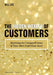 The Hidden Wealth of Customers: Realizing the Untapped Value of Your Most Important Asset by Bill Lee
