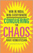 Conquering The Chaos: Win in India, Win Everywhere by Ravi Venkatesan