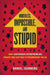 Worthless, Impossible and Stupid: How Contrarian Entrepreneurs Create and Capture Extraordinary Value by Daniel Isenberg