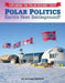 Polar Politics: Earth's Next Battlegrounds? by Michael Burgan