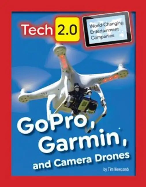 Gopro, Garmin, and Camera Drones by Newcomb, Tim