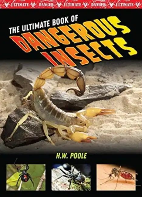 The Ultimate Book of Dangerous Insects by John Perritano