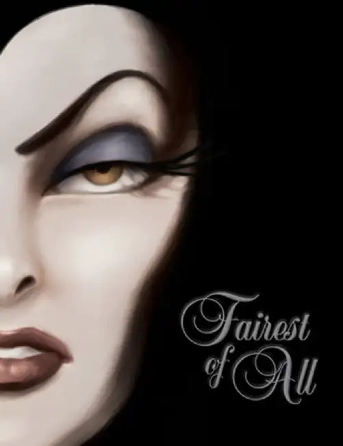 Fairest of All: A Tale of the Wicked Queen by Disney Book Group