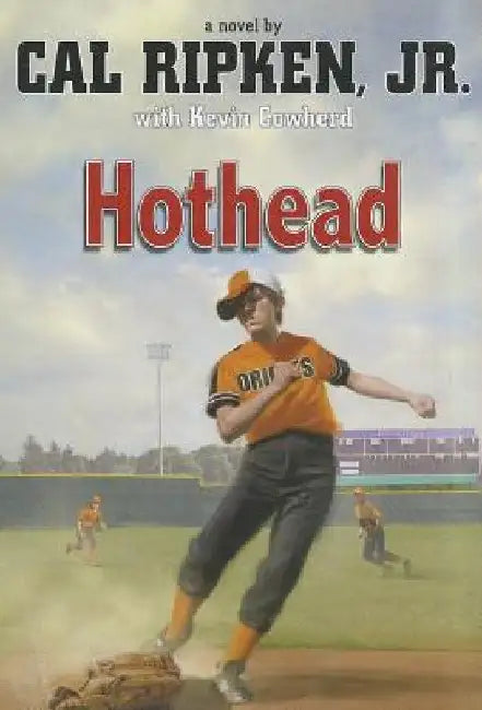 Hothead by Cal Ripken Jr