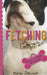 Fetching by Kiera Stewart