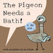 The Pigeon Needs a Bath! by Mo Willems