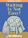 Waiting Is Not Easy! by Mo Willems