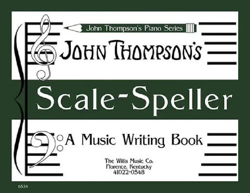 Scale Speller: A Music Writing Book/Later Elementary Level by John Thompson
